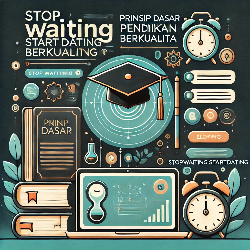 Prinsip Dasar Pendidikan Berkualitas