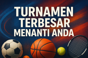 Turnamen Terbesar Menanti Anda