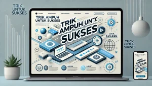 Trik Ampuh Untuk Sukses