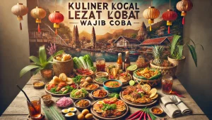 Kuliner Lokal Lezat Wajib Coba