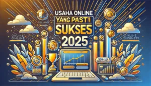 Usaha Online yang Pasti Sukses 2025