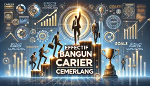 Efektif Bangun Karier Cemerlang