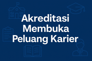 Akreditasi Membuka Peluang Karier