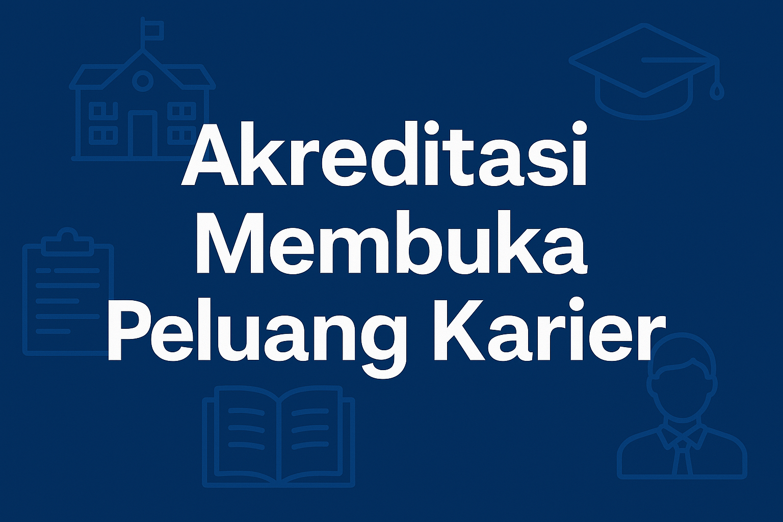 Akreditasi Membuka Peluang Karier