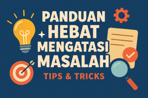 Panduan Hebat Mengatasi Masalah