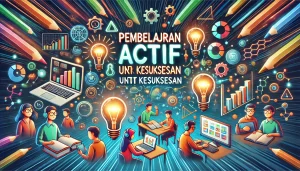 Pembelajaran Aktif untuk Kesuksesan