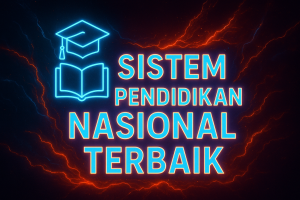 Sistem Pendidikan Nasional Terbaik