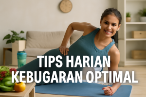 Tips Harian Kebugaran Optimal