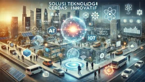 Solusi Teknologi Cerdas Inovatif